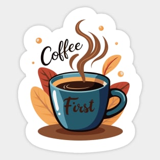 Coffee First - Caffeinated Mornings Sticker